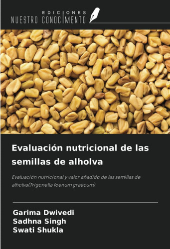Libro: Evaluación Nutricional De Las Semillas De Alholva: Ev