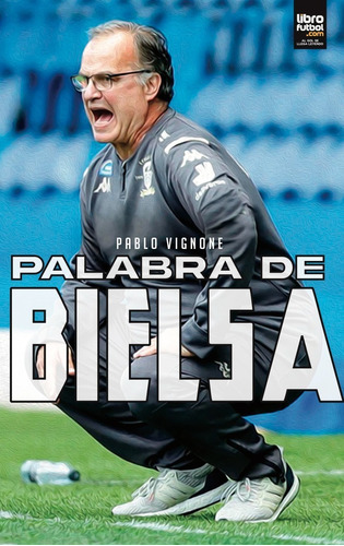 Libro Palabra De Bielsa Pablo Vignone Fútbol