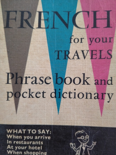 French For Your Travels. Phrase-dictionary - Ingles- Berlitz