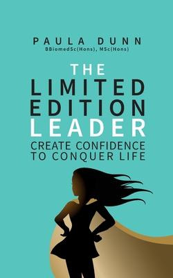 Libro The Limited Edition Leader : Create Confidence To C...