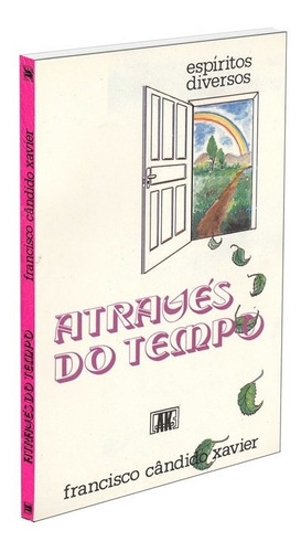 Através Do Tempo, De Médium: Francisco Cândido Xavier / Ditado Por: Espíritos Diversos. Série Não Aplica, Vol. Não Aplica. Editora Lake, Capa Mole, Edição Não Aplica Em Português, 2002