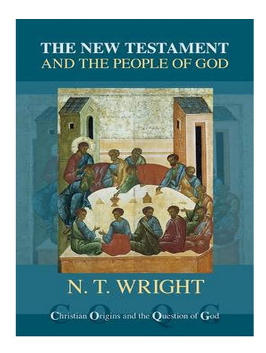 The New Testament And The People Of God - Nt Wright. Eb15