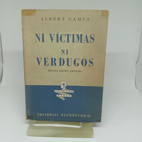 Ni Víctimas,  Ni Verdugos, Albert Camus, 2° Edición Ampliada