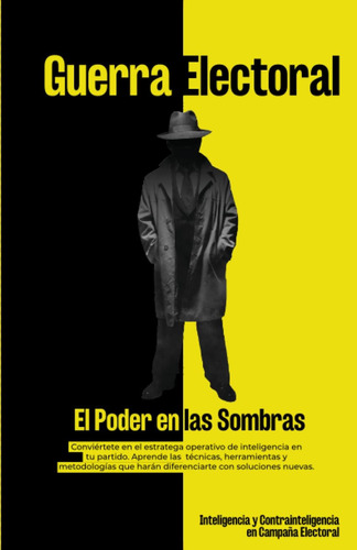 Libro: Guerra Electoral: El Poder En Las Sombras (spanish Ed