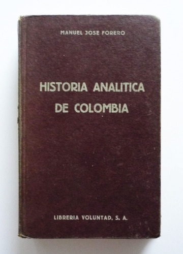 Historia Analitica De Colombia - Manuel Jose Forero