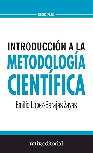 Introduccion A La Metodologia Cientifica, De Emilio Lopez-barajas Zayas. Editorial Unir, Tapa Blanda En Español