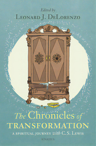 Chronicles Of Transformation: A Spiritual Journey With C. S. Lewis, De Delorenzo, Leonard J.. Editorial Ignatius Pr, Tapa Blanda En Inglés