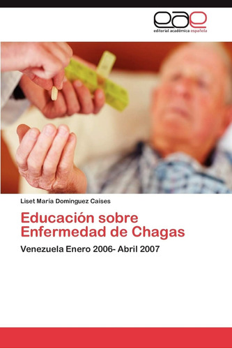 Libro: Educación Sobre Enfermedad De Chagas: Venezuela Enero