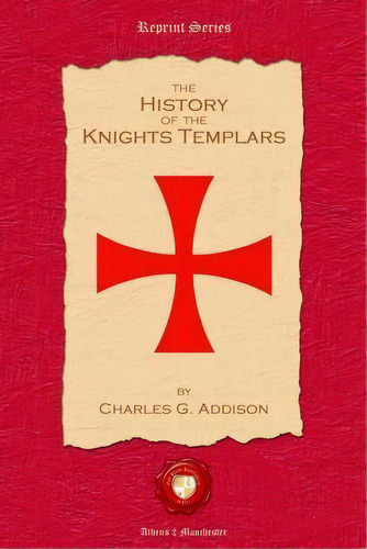 The History Of The Knights Templars, De Charles G Addison Esq. Editorial Old Book Publishing Ltd, Tapa Blanda En Inglés