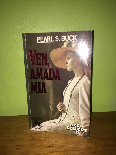 Libro, Ven, Amada Mía De Pearl S. Buck.