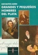 Libro Grandes Y Peque¤os Hombres Del Plata De Juan Bautista 