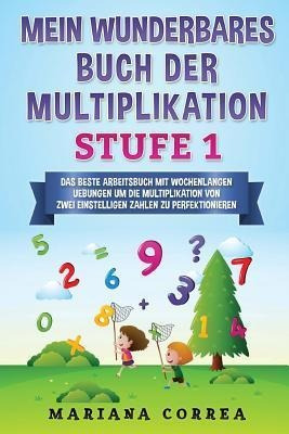 Mein Wunderbares Buch Der Multiplikation Stufe 1 : Das Be...