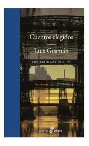 Cuentos Elegidos Luis Gusmán