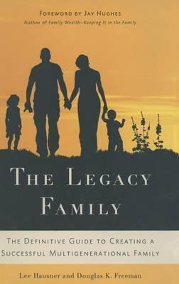 Libro The Legacy Family : The Definitive Guide To Creatin...