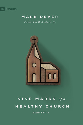 Libro: Nine Marks Of A Healthy Church (4th Edition) (9marks)