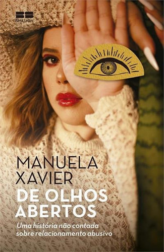 De Olhos Abertos: Uma Historia Nao Contada Sobre Relacionamento Abusivo - 2ªed.(2022), De Manuela Xavier. Editora Bestseller, Capa Mole, Edição 2 Em Português, 2022