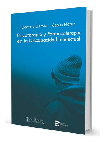 Psicoterapia Y Farmacoterapia En La Discapacidad Intelectua