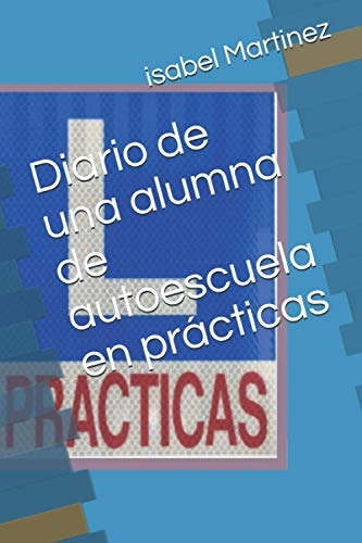 Diario De Una Alumna De Autoescuela En Practicas