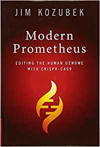 Modern Prometheus Editing The Human Genome With Crisprcas9