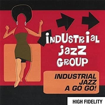 Industrial Jazz Group Industrial Jazz A Go Go! Usa Import Cd