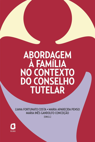 Abordagem à família no contexto do conselho tutelar, de Fortunato, L.. Editorial Summus Editorial Ltda., capa mole em português, 2014