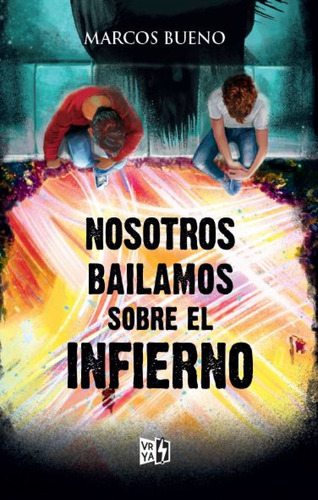 Libro Nosotros Bailamos Sobre El Infierno