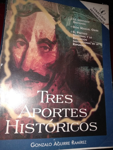 Tres Aportes Históricos - Gonzalo Aguirre Ramírez 