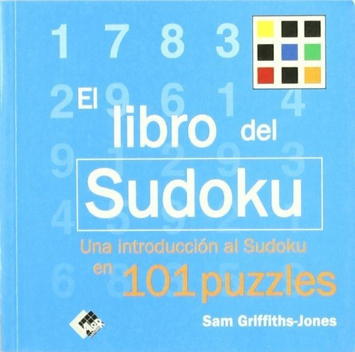 Libro Del Sudoku, El, de Sam Griffiths-Jones. Editorial valor editions, tapa blanda en español, 2005