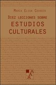 Diez Lecciones Sobre Estudios Culturales