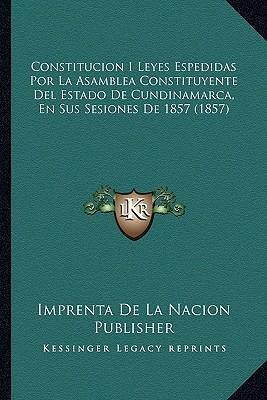 Libro Constitucion I Leyes Espedidas Por La Asamblea Cons...