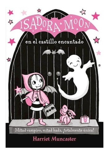 ** Isadora Moon : En El Castillo Encantado ** H. Muncaster