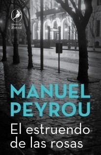 Libro El Estruendo De Las Rosas De Manuel Peyrou