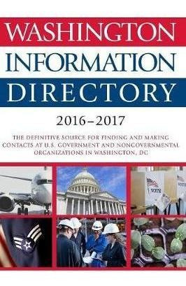 Washington Information Directory 2016-2017 - Cq Press