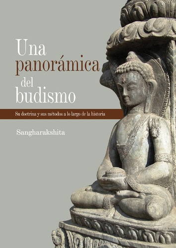 Una Panoramica Del Budismo . Su Doctrina Y Sus Metodos A Lo Largo De La Historia, De Sangharákshita. Editorial Dharma, Tapa Blanda En Español, 2007