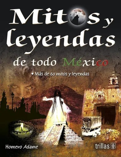 Mitos Y Leyendas De Todo Mexico, Adame Martinez, H. Trillas | Envío gratis