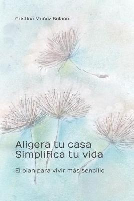 Aligera Tu Casa Simplifica Tu Vida  El Plan Para Vivaqwe