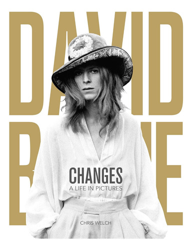 David Bowie Changes A Life In Pictures 1947-2016