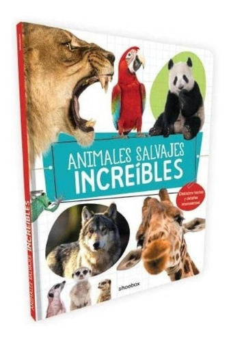 Libro: Animales Salvajes Increibles. Vv.aa.. Shoebox Media