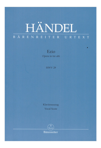 G.f. Handel: Ezio, Opera In Tre Atti Hwv 29, Vocal Score / K