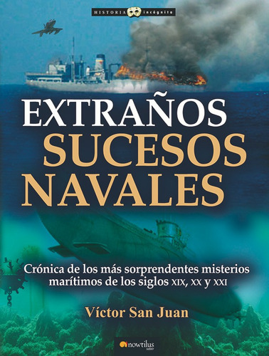 Extraños Sucesos Navales, De Víctor San Juan. Editorial Nowtilus, Tapa Blanda, Edición 1 En Español, 2015
