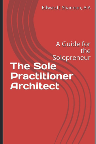 Libro: The Sole Practitioner Architect: A Practice Guide For