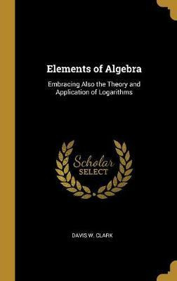 Libro Elements Of Algebra : Embracing Also The Theory And...