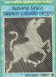 Susana Tasca: Blanco Caballo Negro