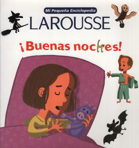 Mi Pequeña Enciclopedia Larousse: Buenas Noches!