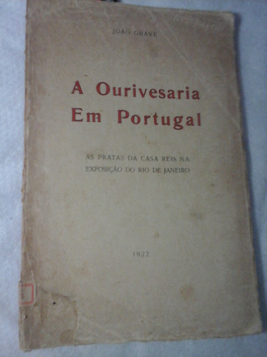 A Ourivesaria Em Portugal Pratas Da Casa Reis 1922 