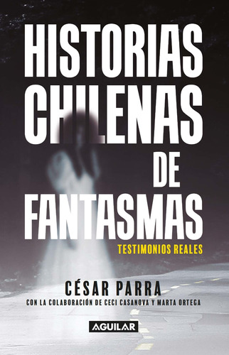 Libro Historia De Fantasmas Chilenos - Cesar Parra