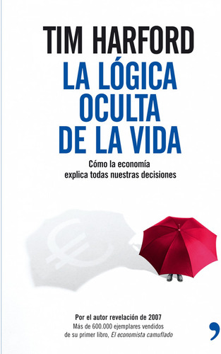 La Lógica Oculta De La Vida - Tim Harford