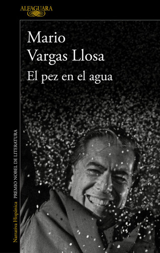 El Pez En El Agua, De Mario Vargas Llosa. Editorial Alfaguara, Tapa Blanda En Español