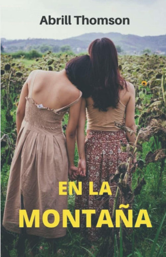 En La Montaa: Una Historia De Amor Entre Paisajes! Relato De