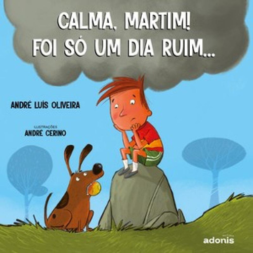 Calma, Martim! Foi Só Um Dia Ruim..., De Oliveira, Luís. Editorial Adonis, Capa Mole Em Português